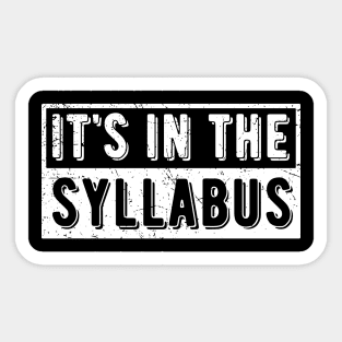 It's In The Syllabus Sticker